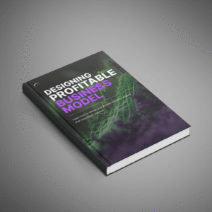 Designing a Profitable Business Model - E-book